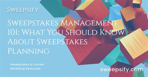 Sweepstakes Management 101: What You Should .